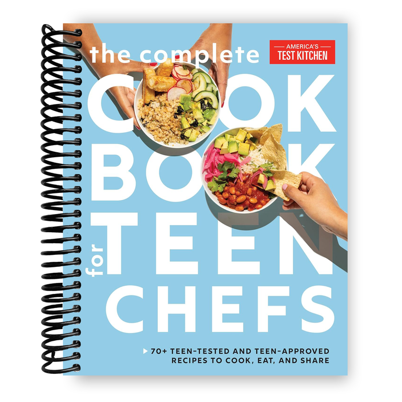 The Complete Cookbook for Teen Chefs: 70+ Teen-Tested and Teen-Approved Recipes to Cook, Eat and Share (Spiral Bound)