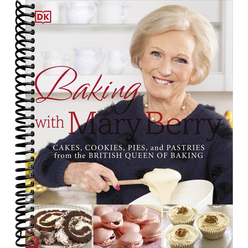 Baking with Mary Berry: Cakes, Cookies, Pies, and Pastries from the British Queen of Baking